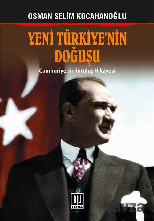 Yeni Türkiye'nin Doğuşu - Temel Yayınları
