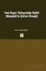 Yeni Uygur Türkçesinde Kiplik (Nimşehit'in Şiirleri Örneği) - Gazi Kitabevi