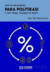 Yeni ve Geleneksel Para Politikası 1. Cilt: Temel, Tasarım ve Teori - Efe Akademi Yayınları