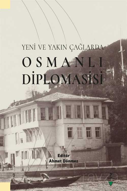 Yeni ve Yakın Çağlarda Osmanlı Diplomasisi - 1