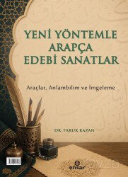 Yeni Yöntemle Arapça Edebi Sanatlar Araçlar, Anlambilim ve İmgeleme - Ensar Neşriyat