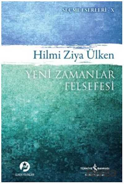Yeni Zamanlar Felsefesi - İş Bankası Yayınları