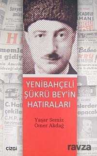 Yenibahçeli Şükrü Bey'in Hatıraları - Yeni Zamanlar Sahaf