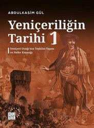Yeniçeriliğin Tarihi 1. Cilt - Küre Yayınları