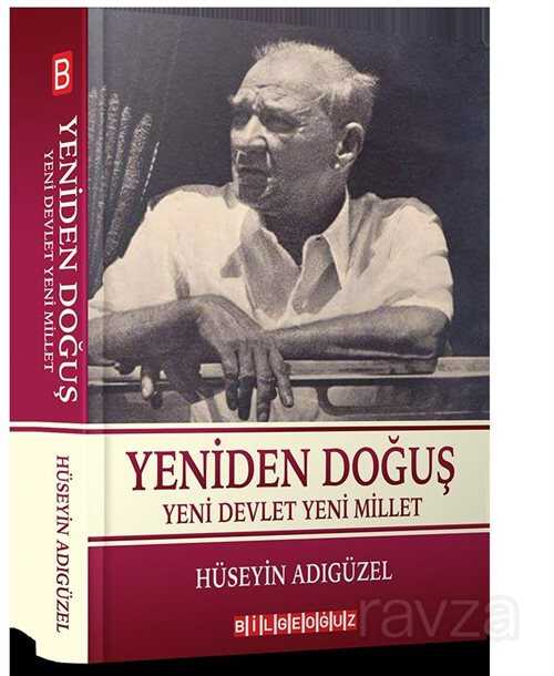Yeniden Doğuş Yeni Devlet Yeni Millet - Bilgeoğuz Yayınları