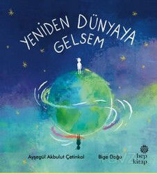 Yeniden Dünyaya Gelsem - Hep Kitap