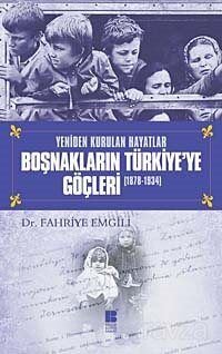 Yeniden Kurulan Hayatlar Boşnakların Türkiye'ye Göçleri (1878-1934) - 1