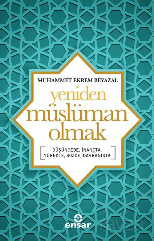 Yeniden Müslüman Olmak - Ensar Neşriyat