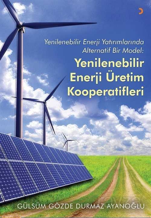 Yenilenebilir Enerji Yatırımlarında Alternatif Bir Model: Yenilenebilir Enerji Üretim Kooperatifleri - 1