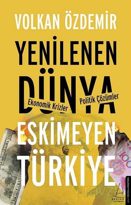 Yenilenen Dünya Eskimeyen Türkiye - Destek Yayınları