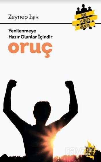 Yenilenmeye Hazır Olanlar İçin Oruç - Çıra Yayınları