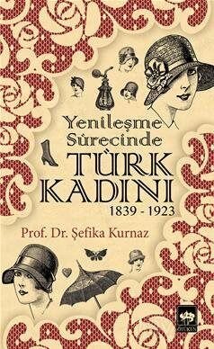 Yenileşme Sürecinde Türk Kadını (1839-1923) - 1