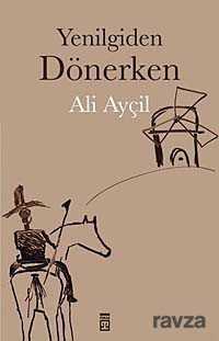 Yenilgiden Dönerken - Timaş Yayınları