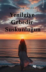 Yenilgiye Gebedir Suskunluğun - Karina Yayınevi