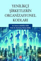 Yenilikçi Şirketlerin Organizasyonel Kodları - Ekin Kitabevi Yayınları (Bursa)