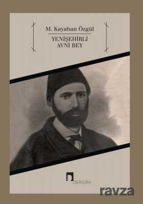 Yenişehirli Avni Bey - Dergah Yayınları