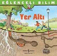 Yer Altı / Eğlenceli Bilim - İş Bankası Yayınları