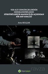 Yer Altı Zenginliklerinin Değerlendirilmesi: Sürdürülebilir Madencilik Açısından Bir AHP Analizi - Hiper Yayın