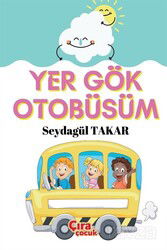 Yer Gök Otobüsüm - Çıra Yayınları