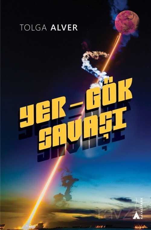 Yer-Gök Savaşı - Kayalıpark Yayınları