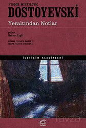 Yeraltından Notlar - İletişim Yayınları