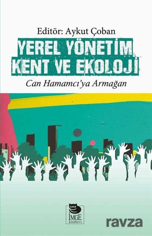 Yerel Yönetim Kent ve Ekoloji - İmge Kitabevi Yayınları