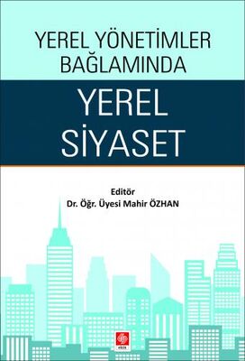 Yerel Yönetimler Bağlamında Yerel Siyaset - 1