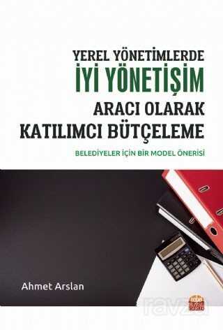 Yerel Yönetimlerde İyi Yönetişim Aracı Olarak Katılımcı Bütçeleme - Nobel Bilimsel