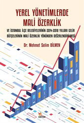 Yerel Yönetimlerde Mali Özerklik ve İstanbul İlçe Belediyelerinin 2014-2018 Yılları Gelir Bütçelerin - Kriter Basım Yayın Dağıtım