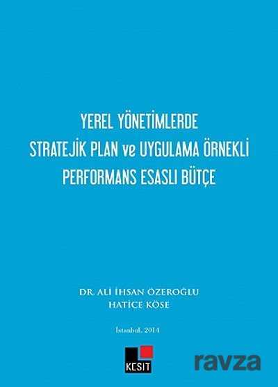 Yerel Yönetimlerde Stratejik Plan ve Uygulama Örnekli Performans Esaslı Bütçe - 1