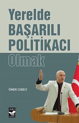 Yerelde Başarılı Politikacı Olmak - 1