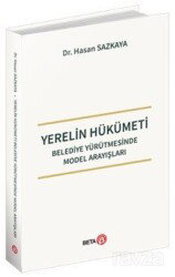 Yerelin Hükümeti Belediye Yürütmesinde Model Arayışları - Beta Basım Yayım