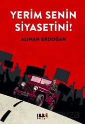 Yerim Senin Siyasetini! - Tilki Kitap