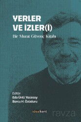 Yerler ve İzler(İ) / Bir Murat Güvenç Kitabı - İdeal Kent Araştırmaları