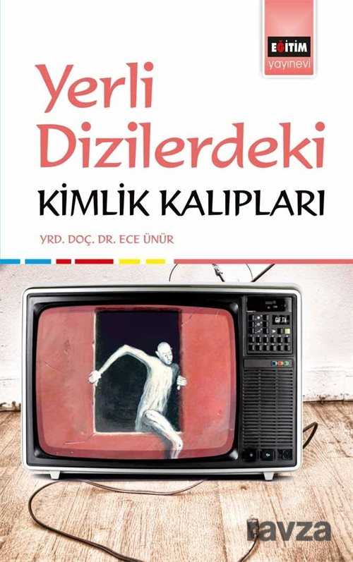 Yerli Dizilerdeki Kimlik Kalıpları - Eğitim Kitabevi
