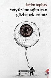 Yeryüzüne Sığmayan Gözbebeklerimiz - Klaros Yayınları