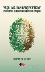 Yeşil İmajdan Gerçek Etkiye: Kurumsal Sürdürülebilirlik İletişimi - Literatürk Yayınları (Konya)