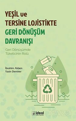 Yeşil ve Tersine Lojistikte Geri Dönüşüm Davranışı - 1