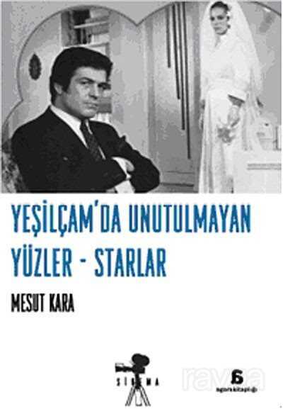 Yeşilçam'da Unutulmayan Yüzler-Starlar - Agora Kitaplığı