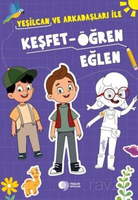 Yeşilcan ve Arkadaşları ile Keşfet - Öğren - Eğlen Etkinlik Kitabı - 1