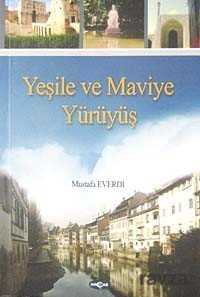 Yeşile ve Maviye Yürüyüş - Akçağ Yayınları