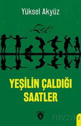 Yeşilin Çaldığı Saatler - Dorlion Yayınevi