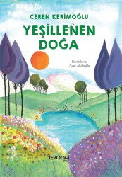 Yeşillenen Doğa - Epona Kitap