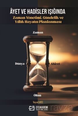 Âyet ve Hadisler Işığında Zaman Yönetimi, Gündelik ve Yıllık Hayatın Planlanması - 1