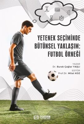 Yetenek Seçiminde Bütünsel Yaklaşım: Futbol Örneği - 1