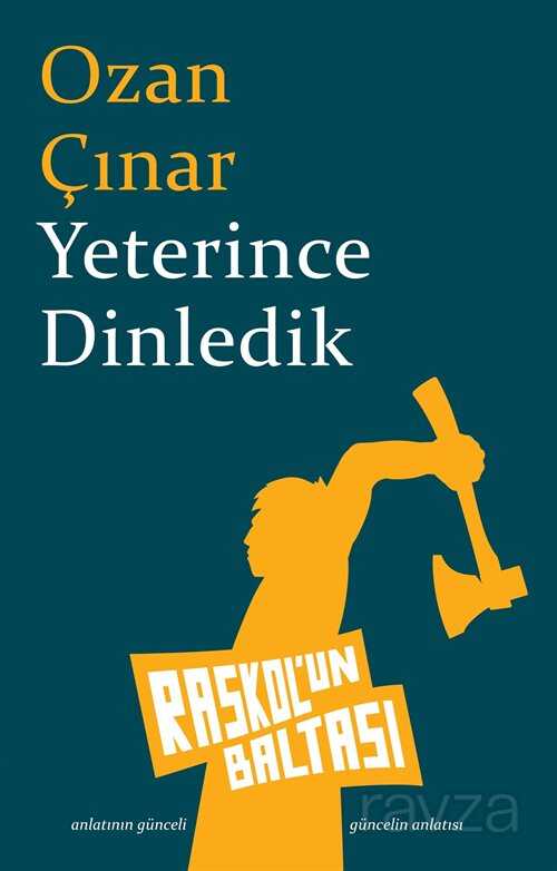 Yeterince Dinledik - Raskolun Baltası