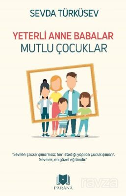 Yeterli Anne Babalar Mutlu Çocuklar - 1