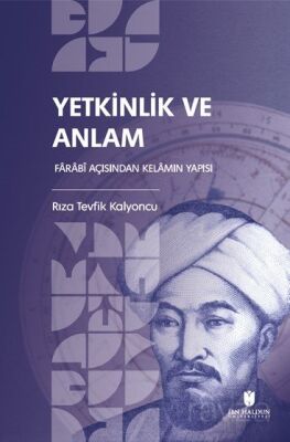 Yetkinlik ve Anlam: Farabî Açısından Kelamın Yapısı - 1