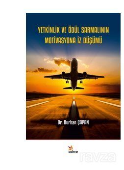 Yetkinlik ve Ödül Sarmalının Motivasyona İz Düşümü - 1