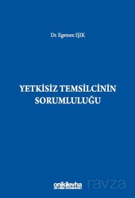 Yetkisiz Temsilcinin Sorumluluğu - 1